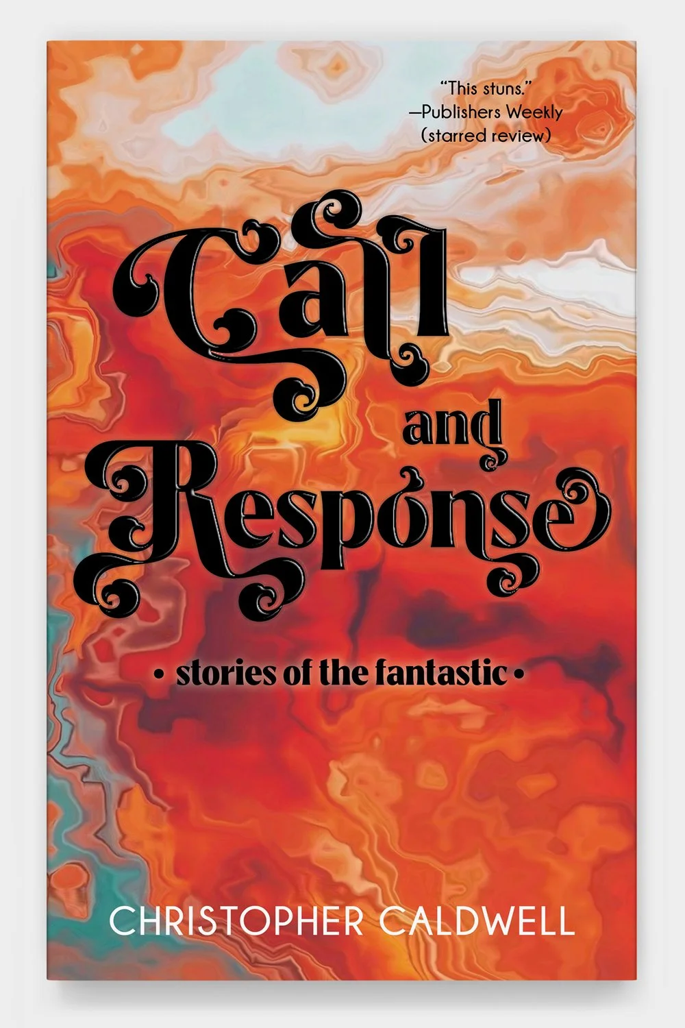 Call and Response: stories of the fantastic by Christopher Caldwell (book cover)