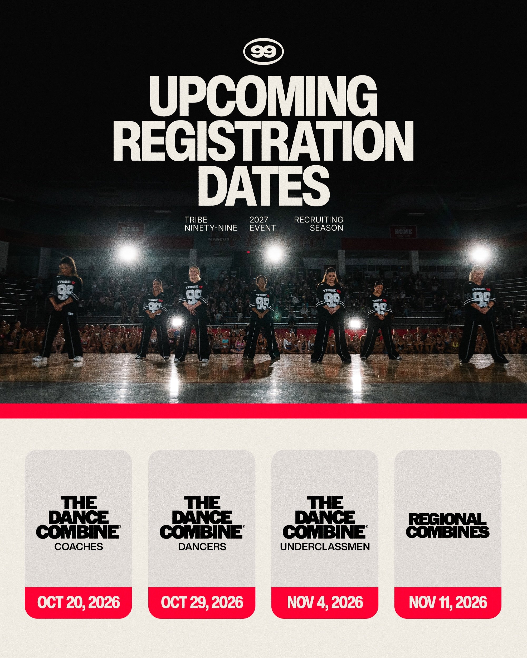 TRIBE&rsquo;s 2027 Recruiting Event registration dates are here.

Save these dates &darr;
OCT 20 &rarr; THE DANCE COMBINE | College Coaches
OCT 29 &rarr; THE DANCE COMBINE | Dancers &ndash; Classes of 2028 &amp; 2029
NOV 4 &rarr; THE DANCE COMBINE: U