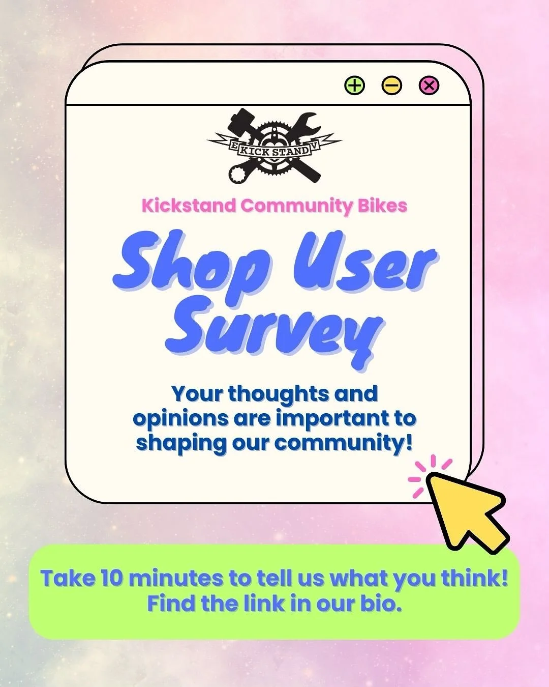 KICKSTAND SHOP USER SURVEY! 🧐

☁️Your thoughts and opinions are important to shaping our community! We&rsquo;d love for you to take the time to fill out our 10 minute survey. 

🫂 Community needs are always evolving and your feedback helps us stay c