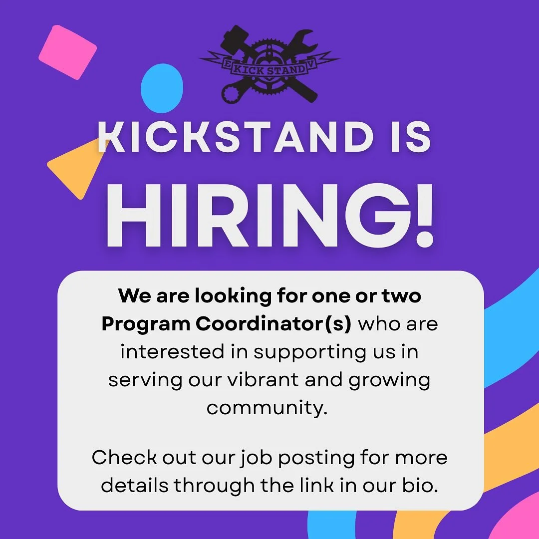 We&rsquo;re excited to share the job posting for the Kickstand Coordinator position. Apply to be part of our vibrant, diverse and growing community. 

Depending on interest, we may be hiring 2 part time roles or 1 full time role. 

You can find the f