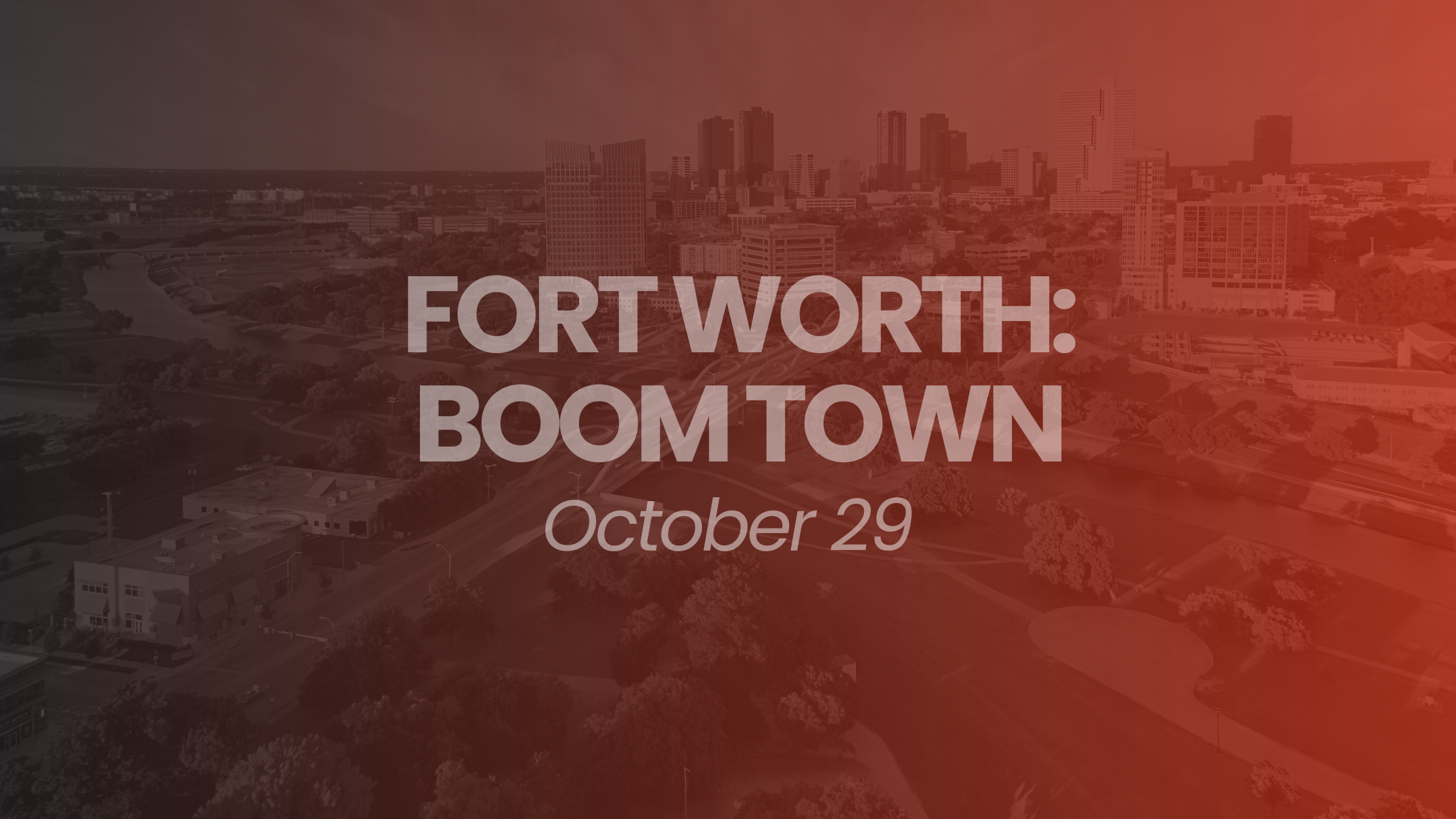 Fort Worth: Boom Town (Door Registration)