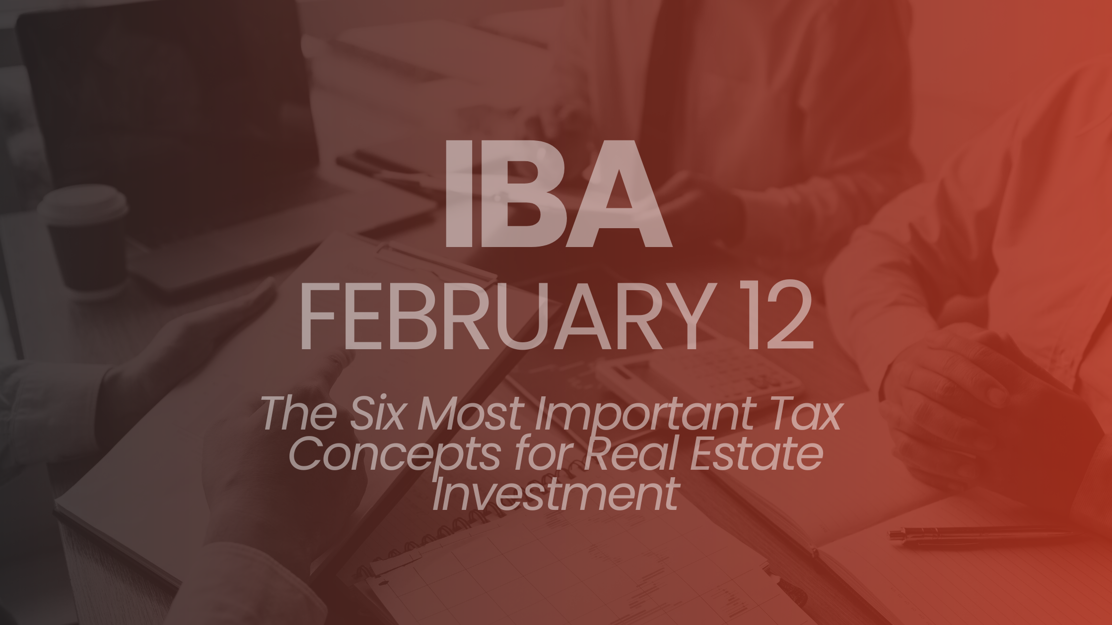 Independent Broker Alliance: The Six Most Important Tax Concepts for Real Estate Investment