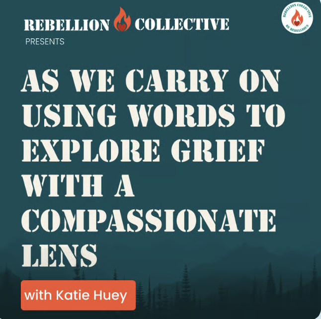 As We Carry On - Using Words to Explore Grief with a Compassionate Lens