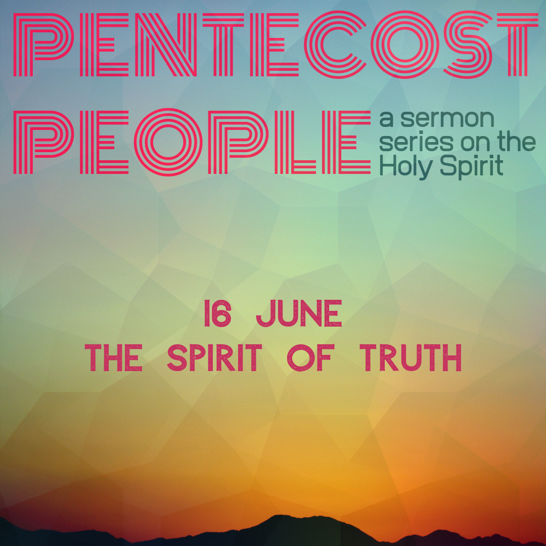 Pentecost People - The Spirit of Truth