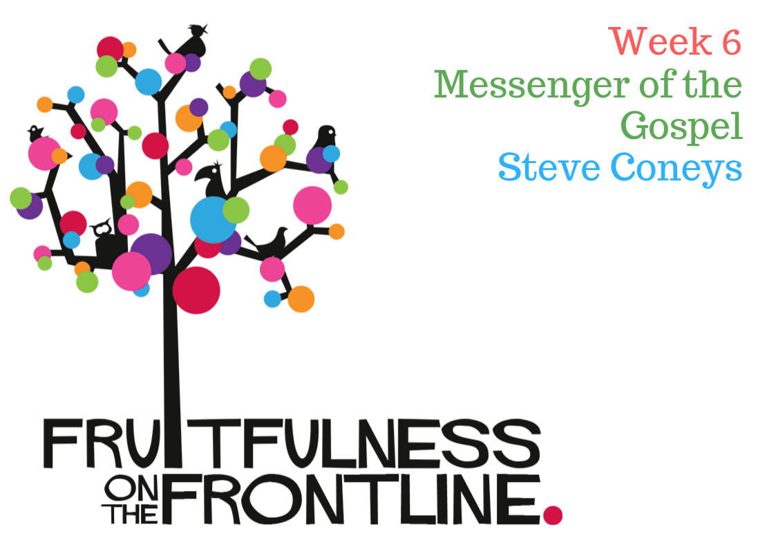 Fruitfulness on the Frontline 6; Messenger for the Gospel