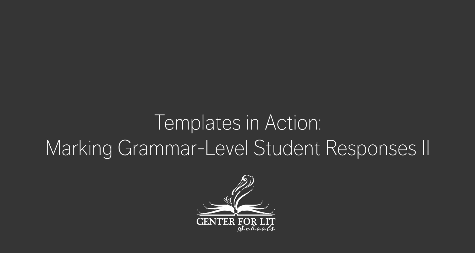 Webinar #16: Templates in Action: Marking Grammar-Level Student Responses II