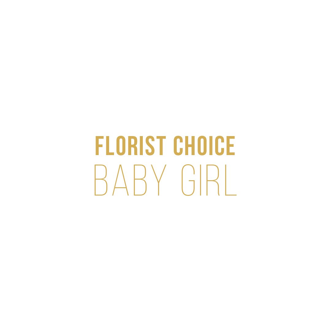 Florist Choice (Baby Girl)