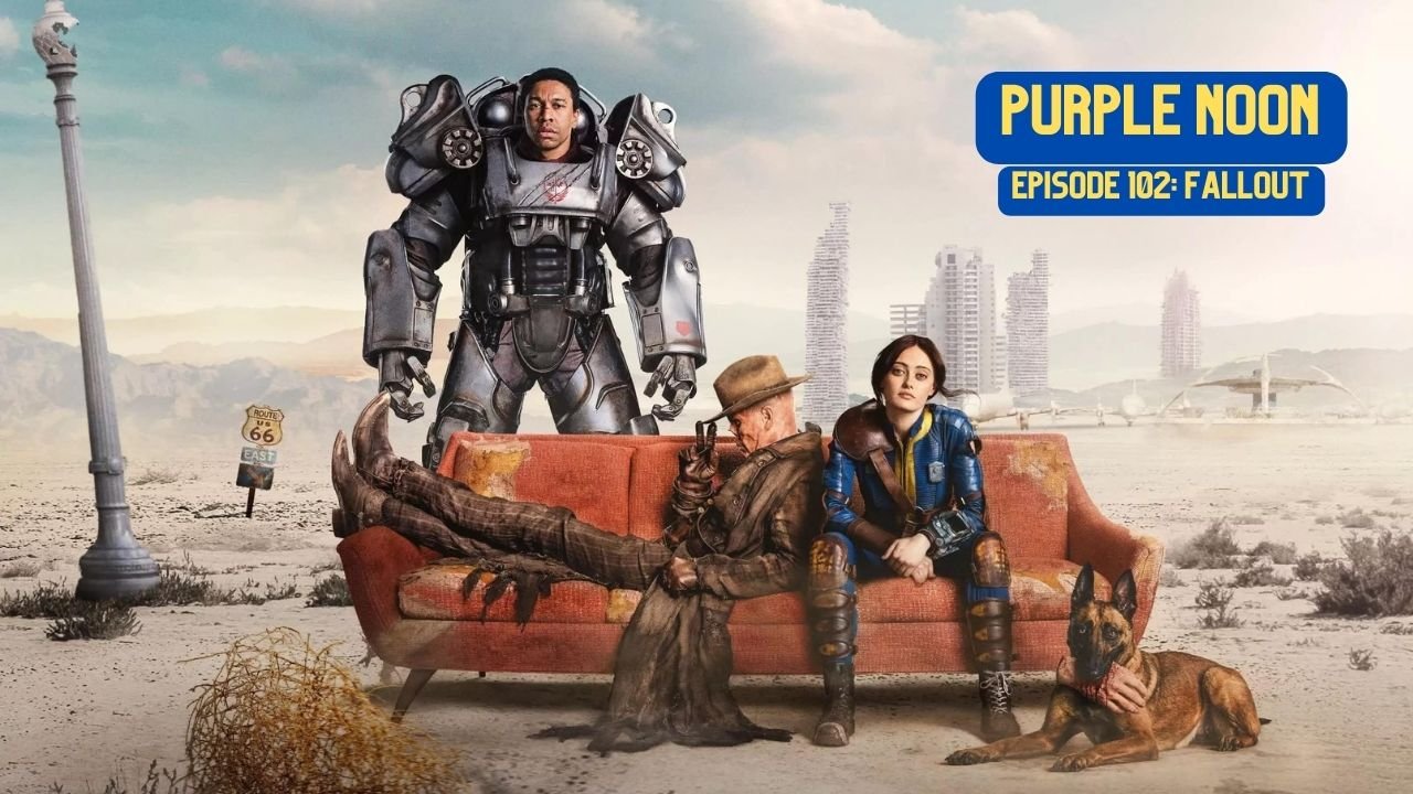 Purple Noon: Episode 102 (FALLOUT TV Show)