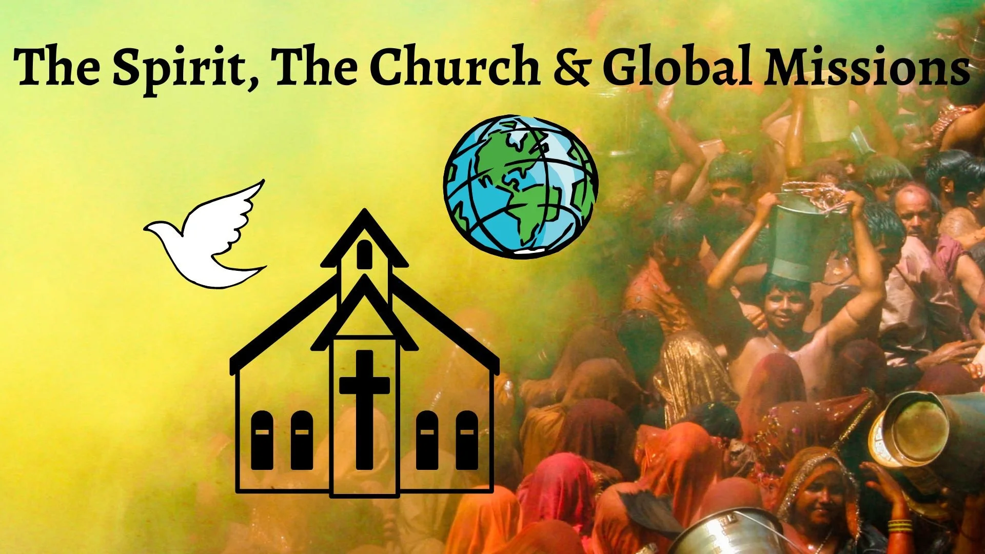 The Spirit, The Church , and Global Missions