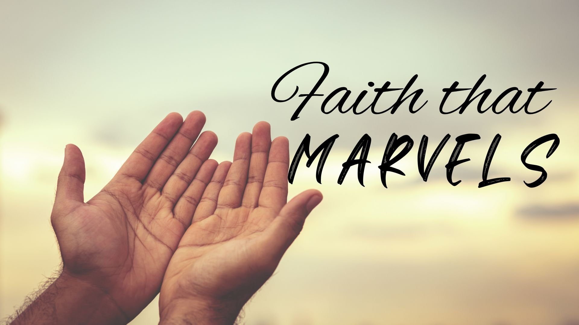 A Faith that Marvels
