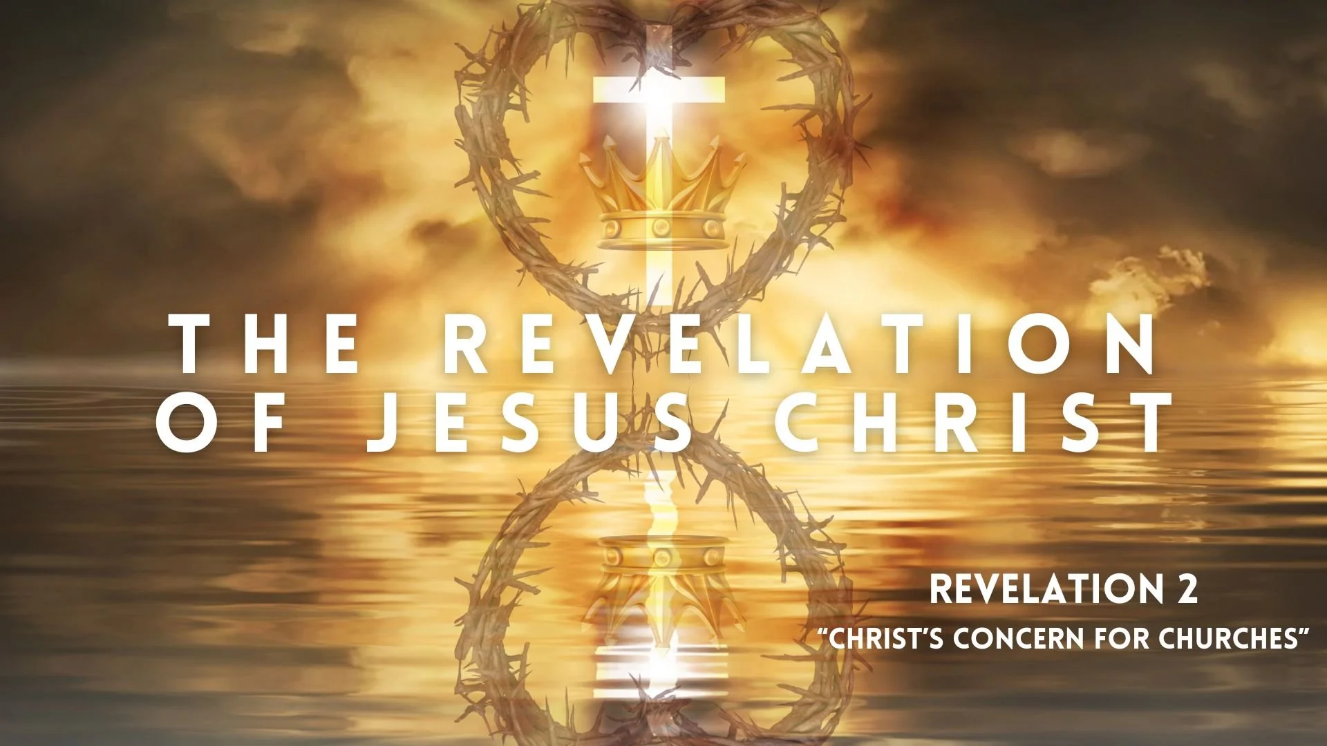 Christ's Concern for Churches pt 1