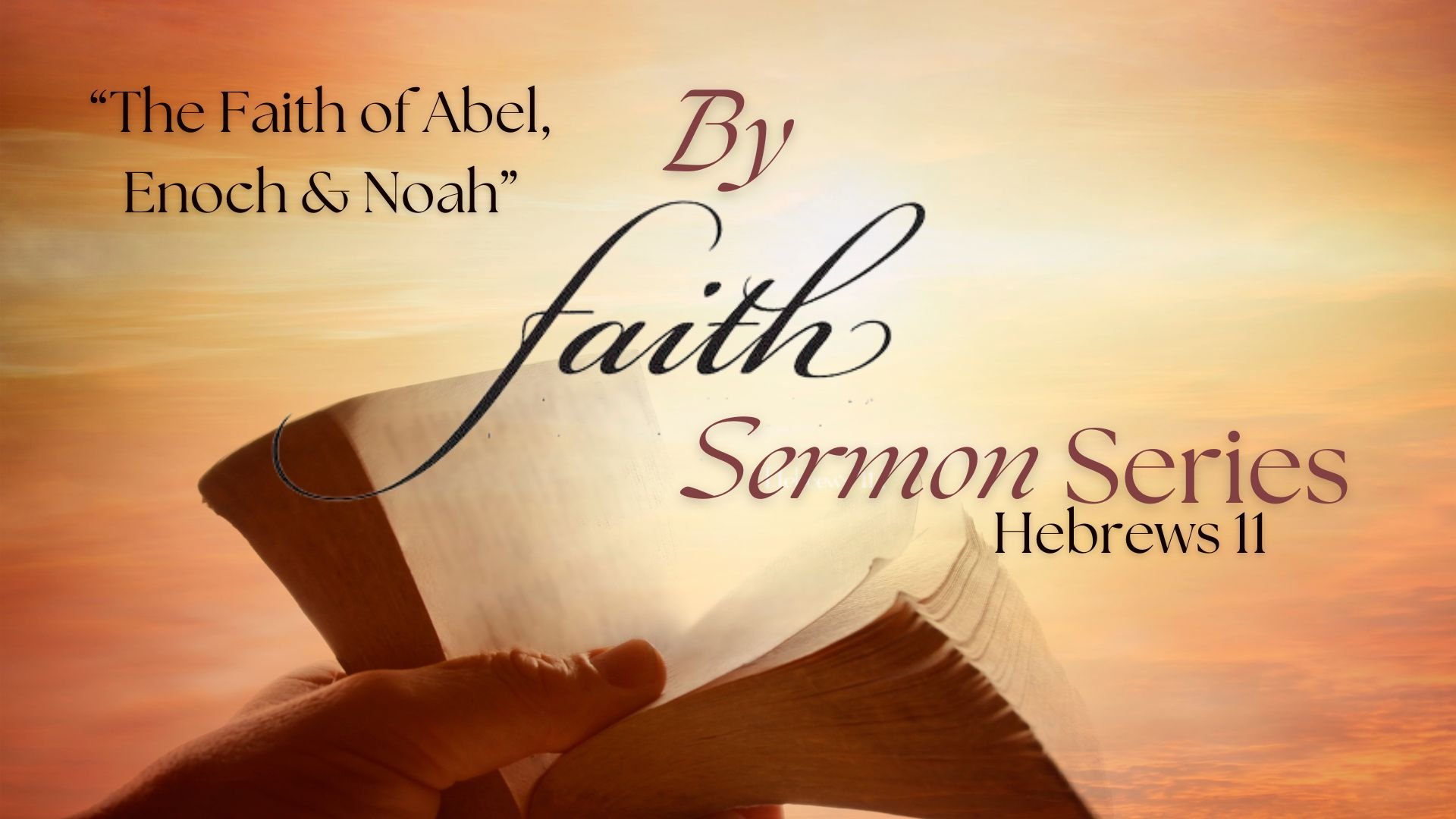 The Faith of Abel, Enoch &amp; Noah