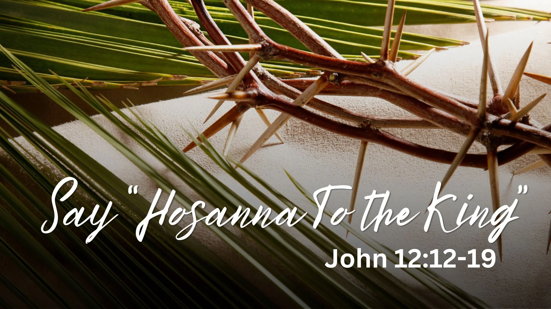 Say Hosanna to the King