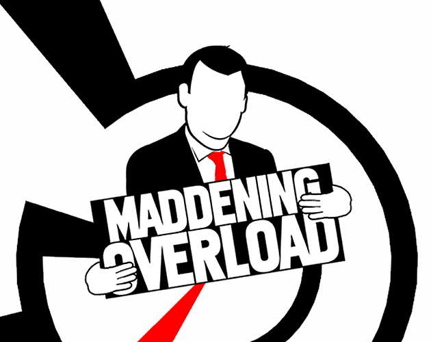 Maddening Overload