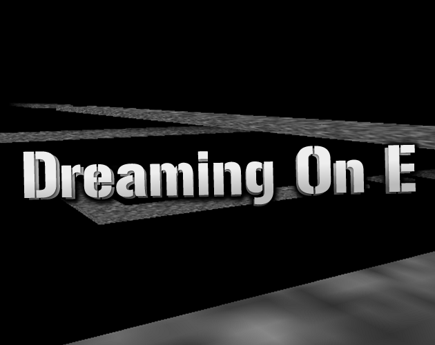 Dreaming On E