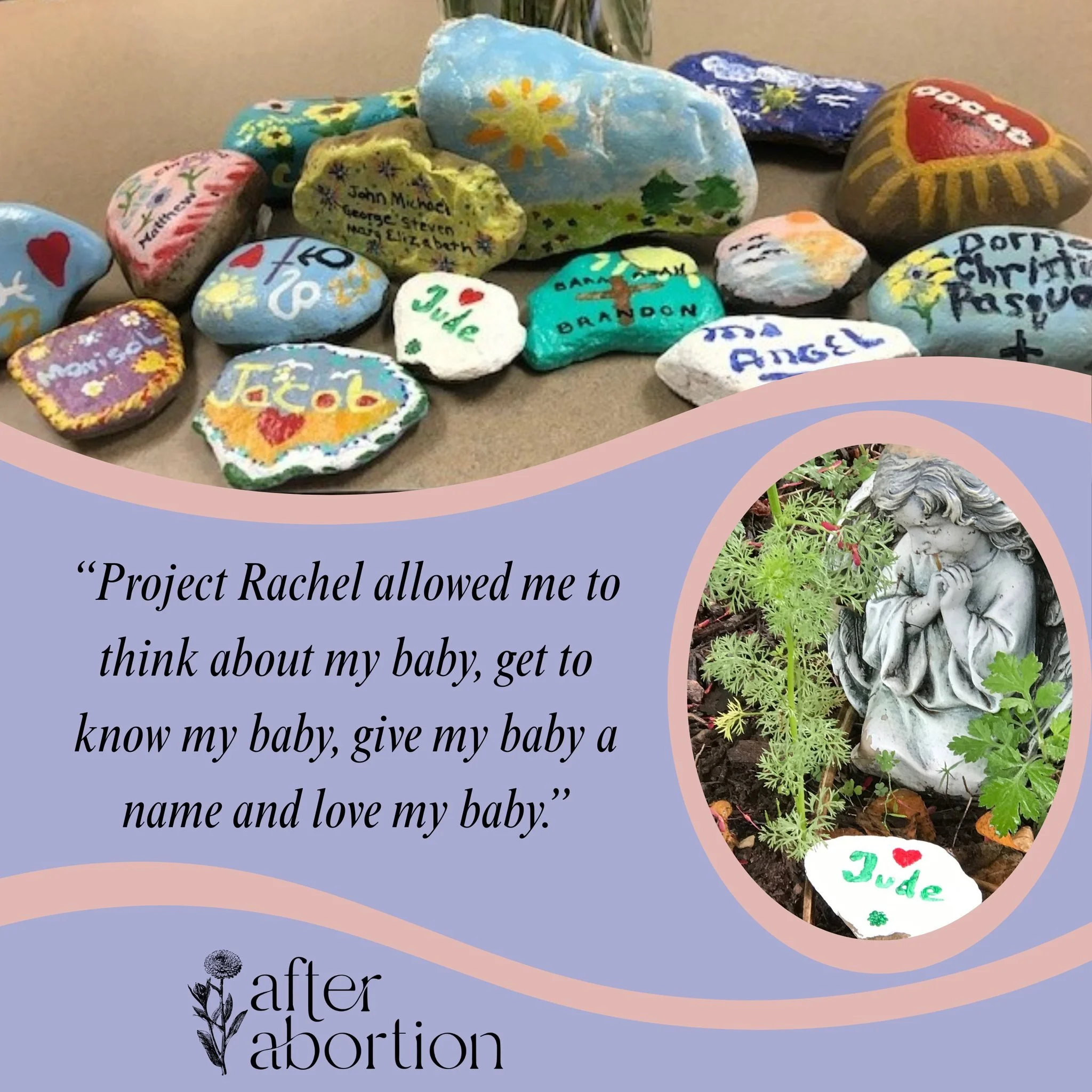 Naming your child can be an important step in healing. It may help you connect with your baby and find some peace. Some mothers have made rocks with their children's names to place in a memorial garden, creating a special way to remember them. 

We i