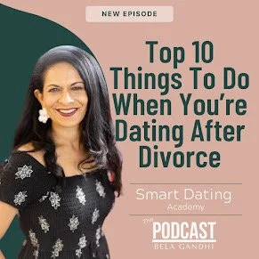 Episode 39: Dating After Divorce - The Top 10 Things to KNOW!