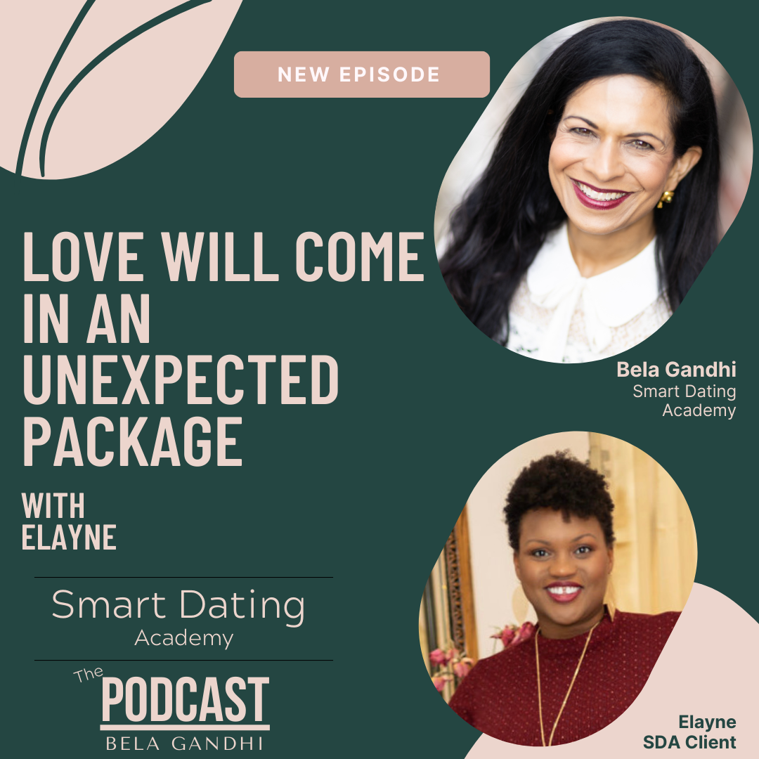 Episode 178 : Love Will Come in an Unexpected Package: High-Achieving Professionals Learn to Find Healthy Relationships with Bela Gandhi
