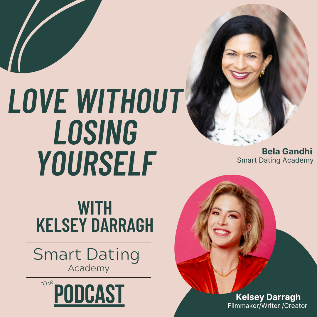 Episode 186: Dating After Anxiety: How to Find Love Without Losing Yourself | Bela Gandhi &amp; Kelsey Darragh
