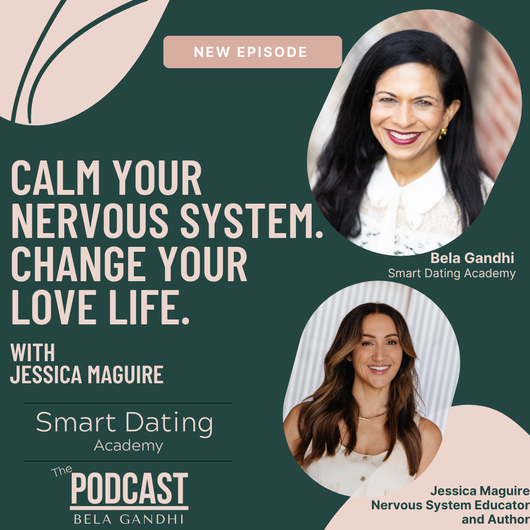 Episode 196: How Your Nervous System Shapes Your Love Life | Jessica Maguire &amp; Bela Gandhi on Dating Anxiety, Emotional Safety, and Healthy Relationships
