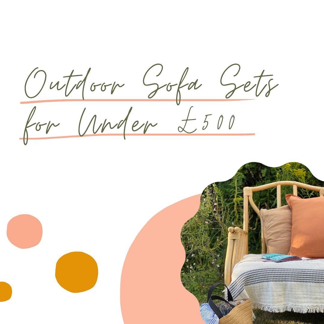Budget Bargainous Outdoor Sofas. 

Recommendations from my garden loving bum and wallet (actually, my wallet has no affinity to the garden 🤪) to yours. 

Please share with anyone you know in the market for a garden sofa or save it for yourself of co