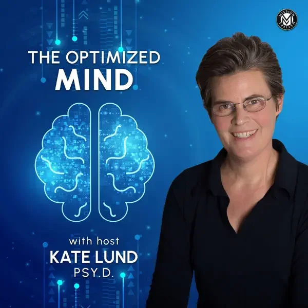 Podcast: The Optimized Mind