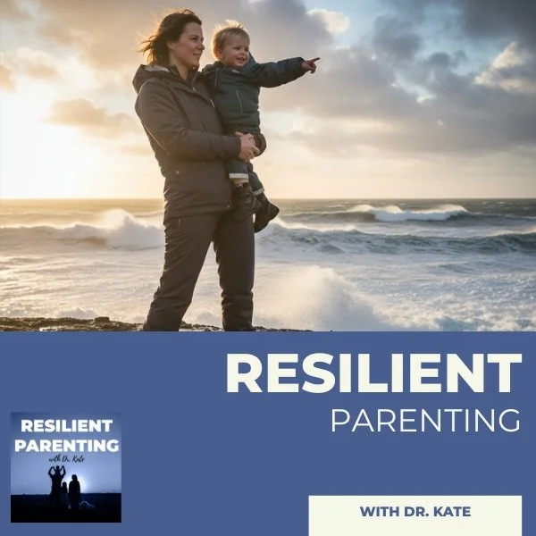 Resilient Parenting With Dr. Kate