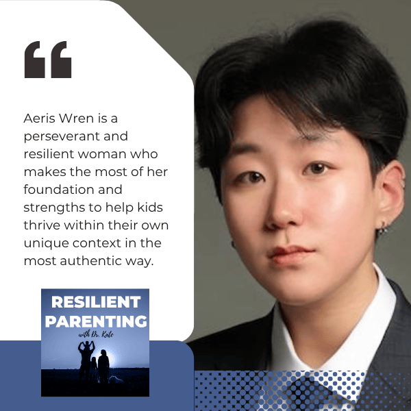 Resilient Parenting with Dr. Kate | Aeris Wren | Neurodiverse Kids