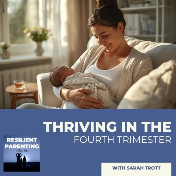 Thriving In The Fourth Trimester With Sarah Trott