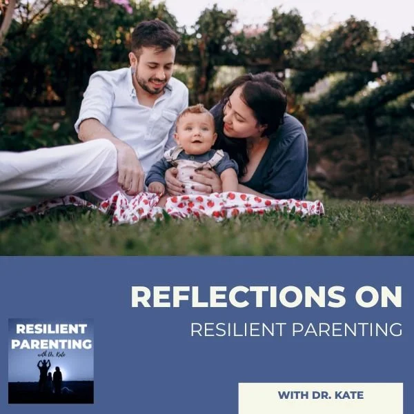 Reflections On Resilient Parenting With Dr. Kate