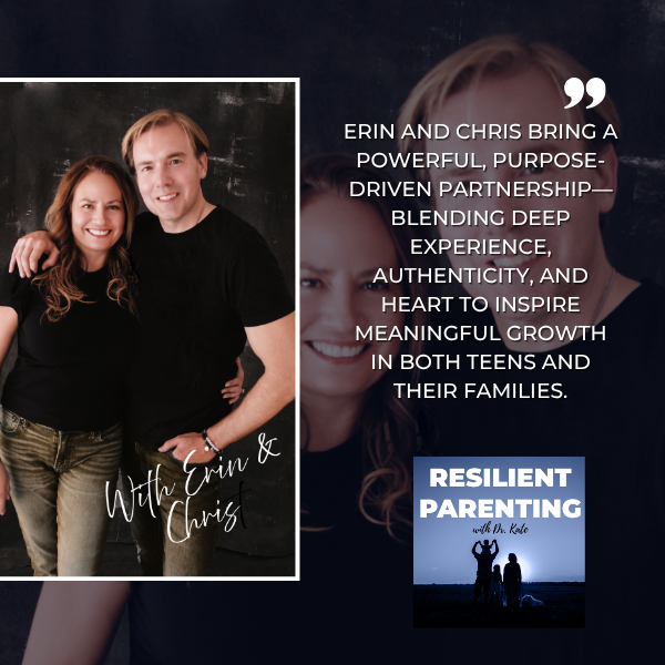 Resilient Parenting with Dr. Kate | Erin And Chris \ Purpose