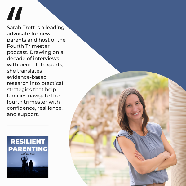 Resilient Parenting with Dr. Kate | Sarah Trott | Fourth Trimester