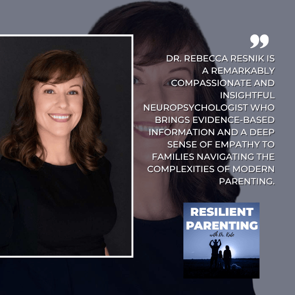Resilient Parenting with Dr. Kate | Dr. Rebecca Resnik | Good Enough Parenting