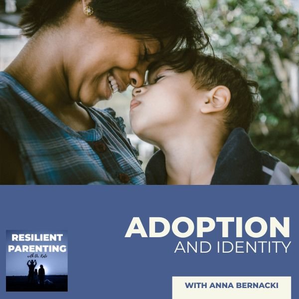 Adoption And Identity With Anna Bernacki