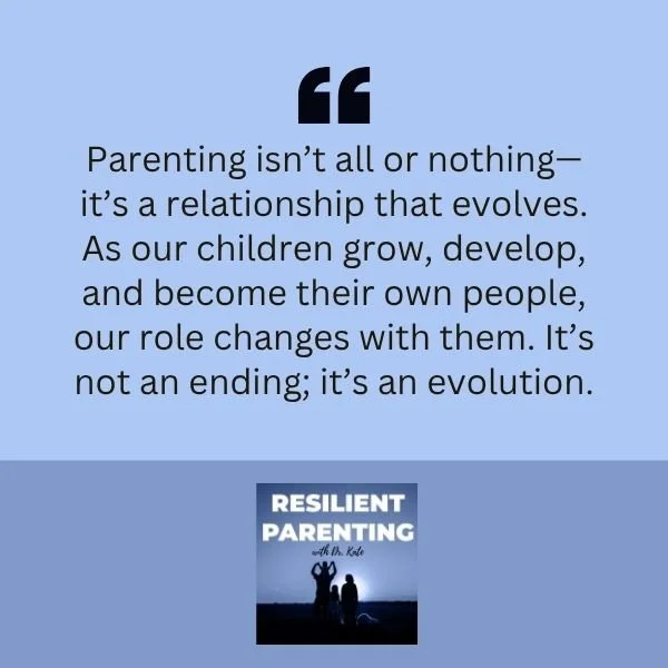 Resilient Parenting with Dr. Kate | Deb Blum | Letting Go