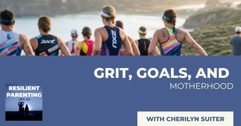 Resilient Parenting with Dr. Kate | Cherilyn Suiter | Self-Care