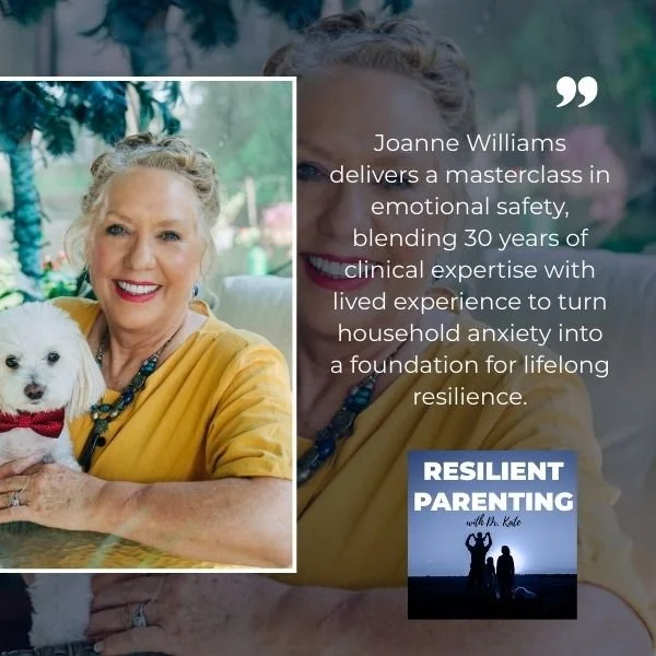 Resilient Parenting with Dr. Kate | Joanne Williams | Anxiety To Resilience