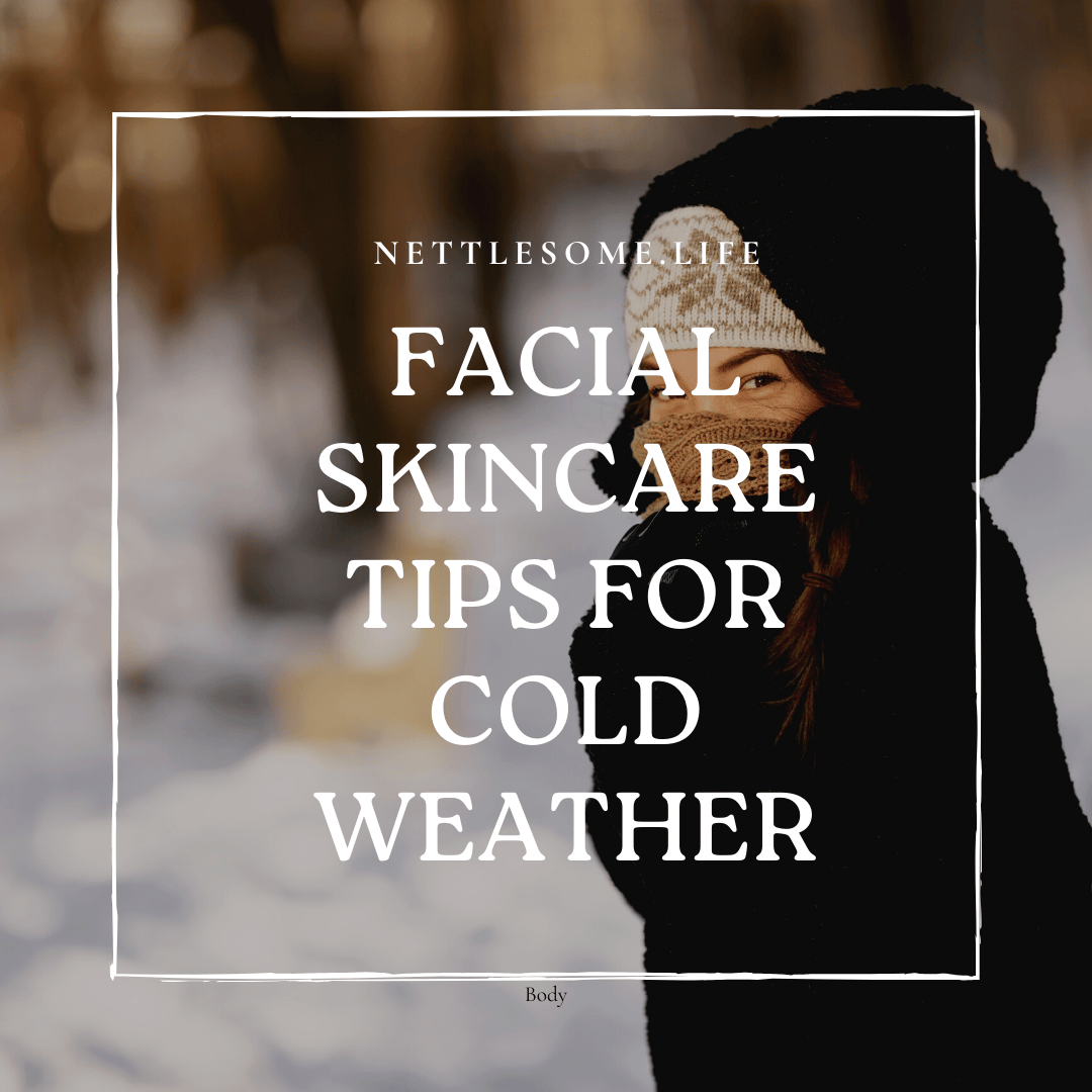 Facial Skincare Tips for Cold Weather