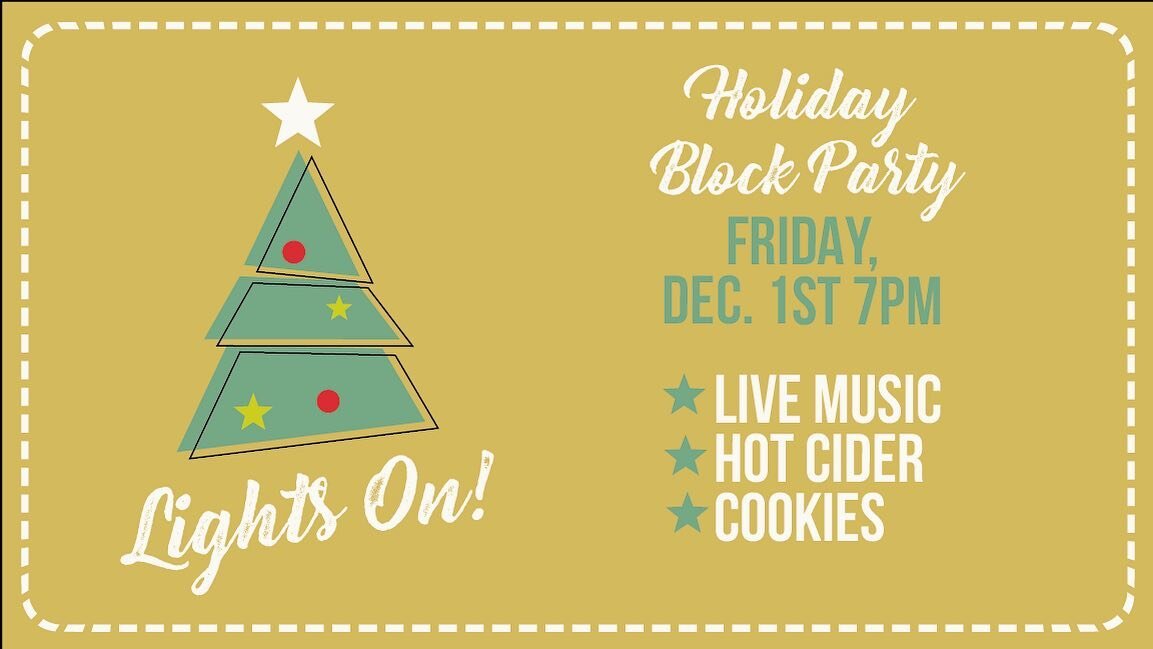 Our annual &ldquo;Lights On! Block Party&rdquo; is back! Stop by on Friday, December 1st at 7:00PM for some Christmas caroling, Christmas cookies, and hot cider/hot chocolate. There will be a free raffle give-away for one lucky guest! It could be you