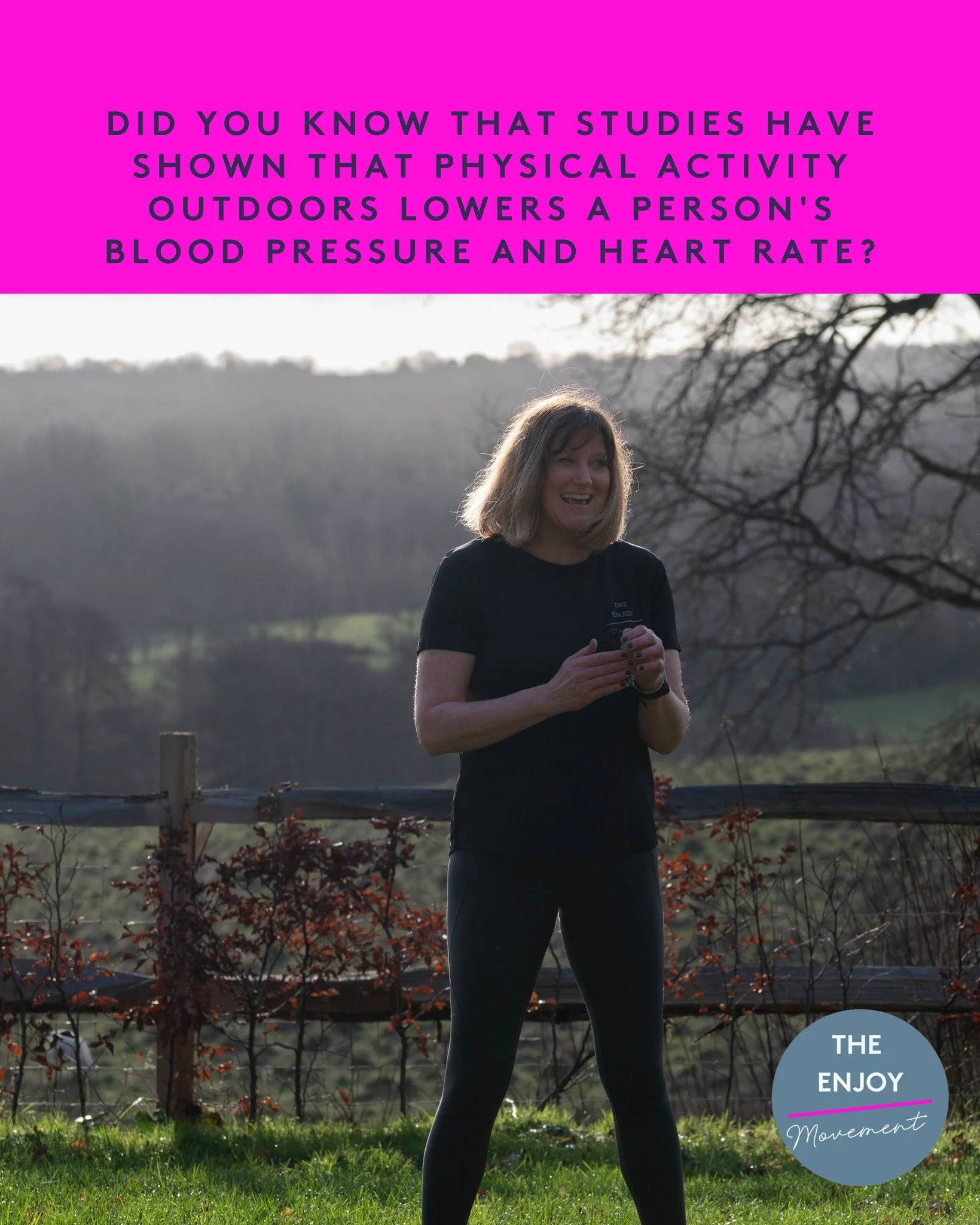 Did you know that studies have shown that physical activity outdoors lowers a person's blood pressure and heart rate?

So when we move our bodies outside it feels less strenuous than similar exercise indoors.

Being outside in nature, with some natur