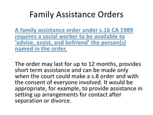 Family assistance or shared care order. — Advice