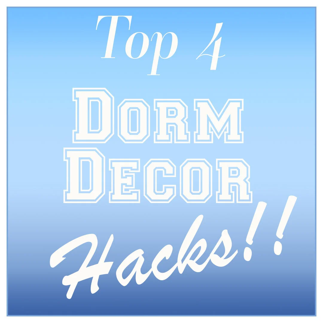 Top 4 Hacks BEFORE Starting Your Dorm Decorating