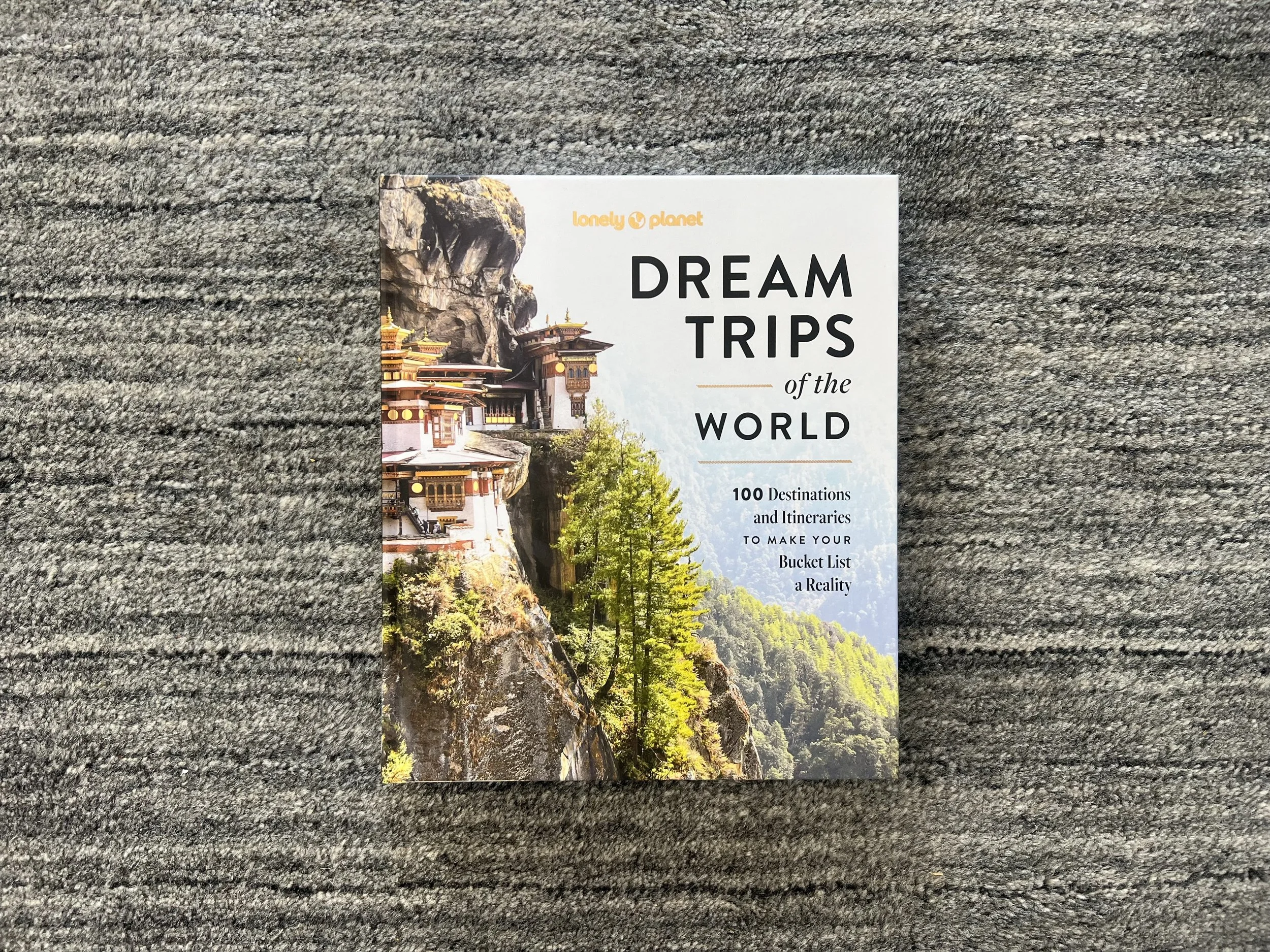 Read: Dream Trips of the World by Lonely Planet 