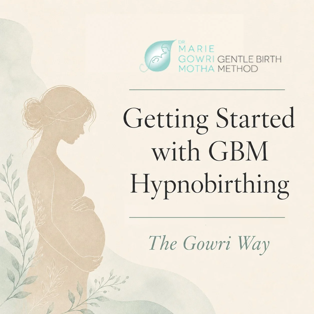 Getting Started with GBM Hypnobirthing 'The Gowri Way'