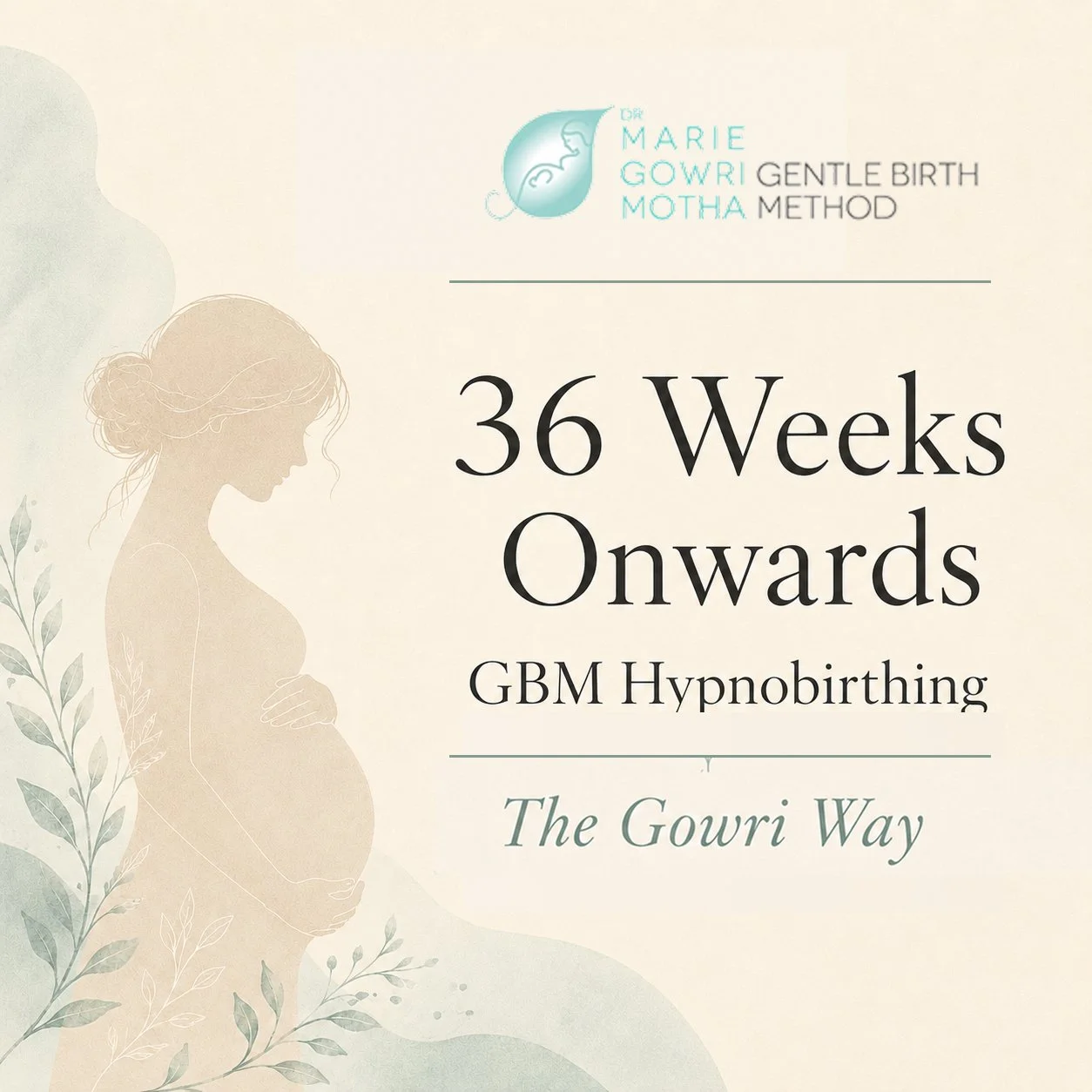 36 weeks onwards -  GBM Hypnobirth 'The Gowri Way'