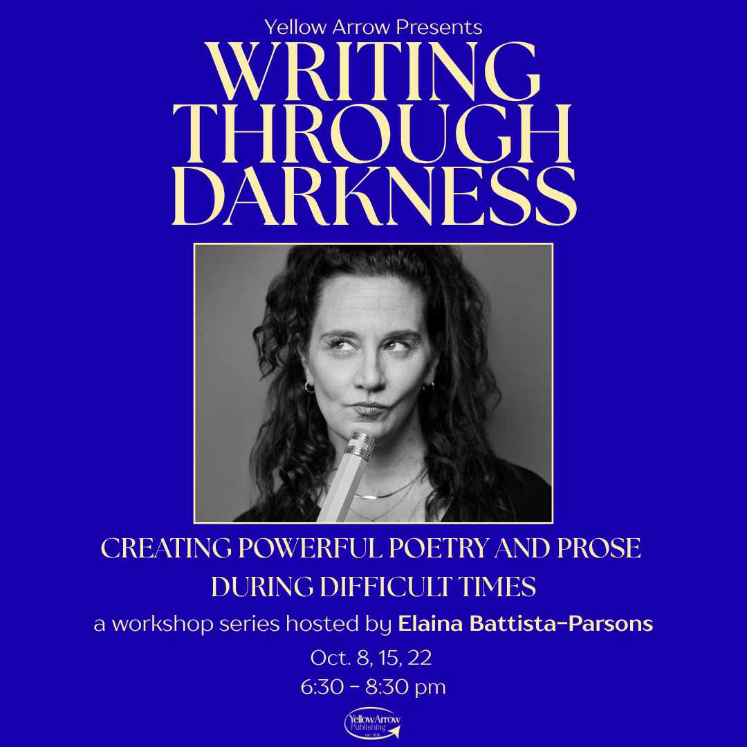 Writing through Darkness: Creating Powerful Poetry and Prose During Difficult Times