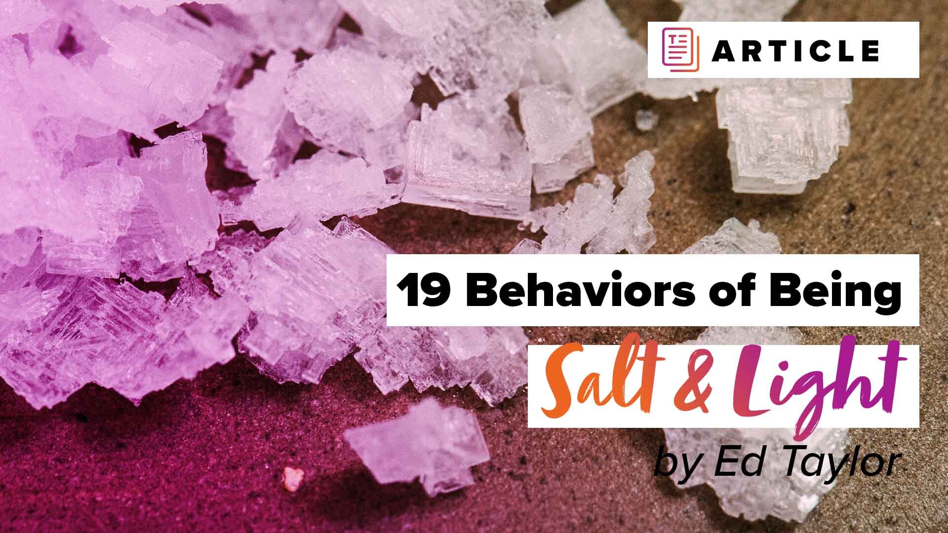 19 Behaviors of Being Salt &amp; Light