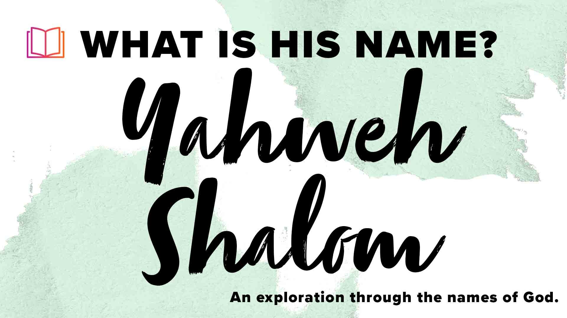 His Name is Yahweh Shalom — Hope On Demand