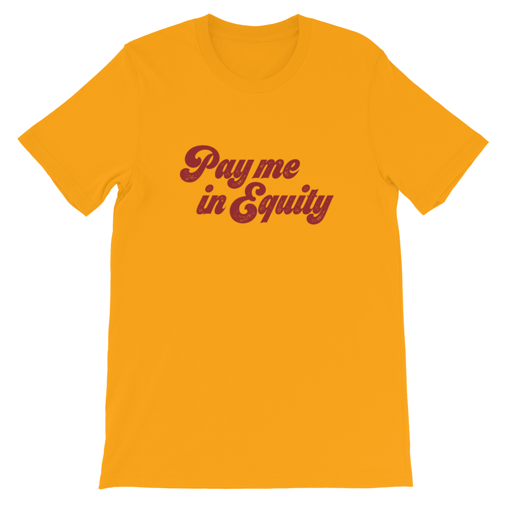 'Pay Me in Equity' T-shirt