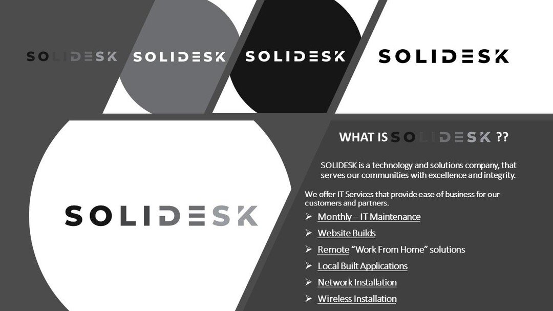 WHAT IS Solidesk? SOLIDESK is a technology services and solutions company! We work every day with our partners, ensuring they have efficient tools that make sense! Efficiency and Profitability! Not only do we know these tools, we even hand craft step